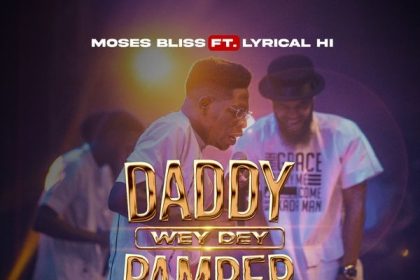 Daddy Wey Dey Pamper - Moses Bliss (Gospeldaddy.com)