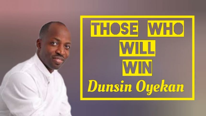 Those Who Will Win Dunsin Oyekan Gospeldaddycom