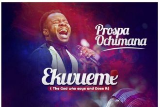 Ekwueme Prospa Ochimana ft Osinachi Nwachukwu Gospeldaddycom