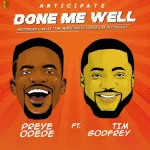 Done Me Well Preye Odede ft Tim Godfrey Gospeldaddycom