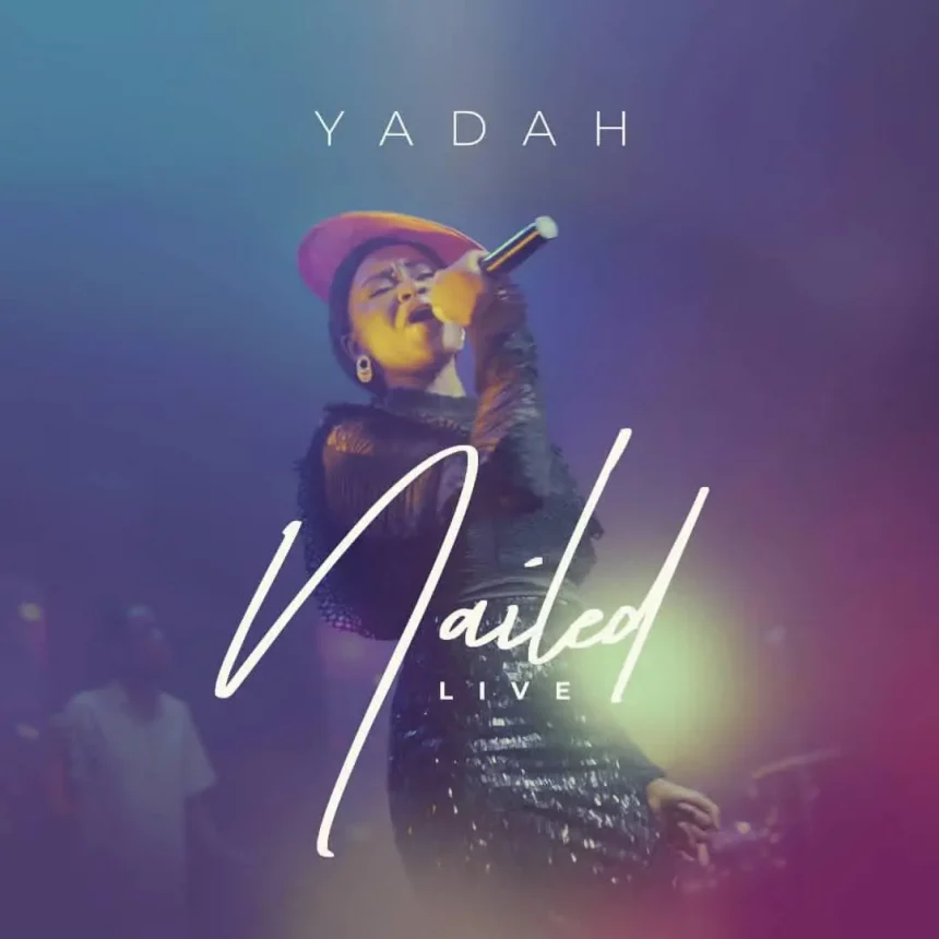 Nailed Yadah Gospeldaddycom